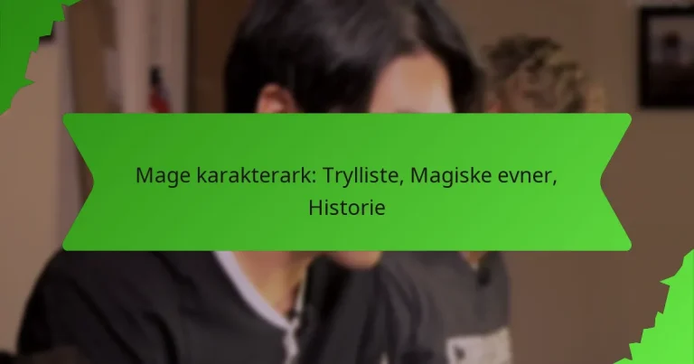 Mage karakterark: Trylliste, Magiske evner, Historie