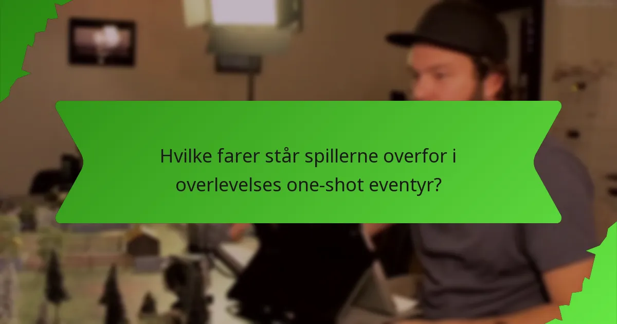Hvilke farer står spillerne overfor i overlevelses one-shot eventyr?