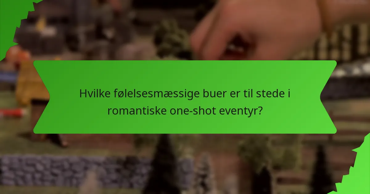 Hvilke følelsesmæssige buer er til stede i romantiske one-shot eventyr?