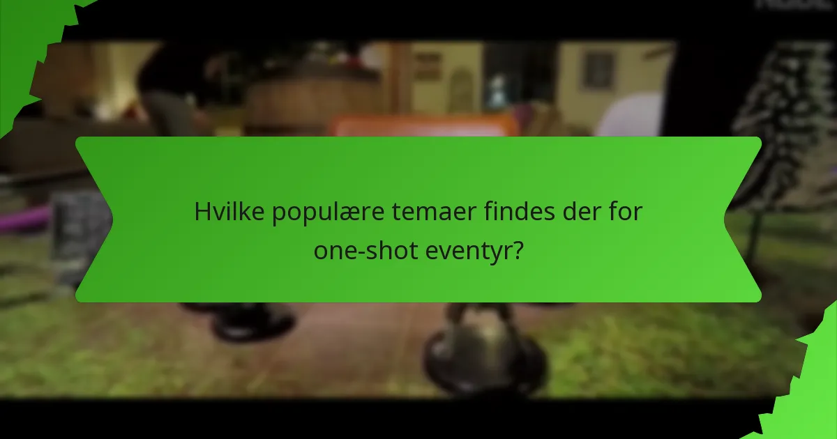 Hvilke populære temaer findes der for one-shot eventyr?