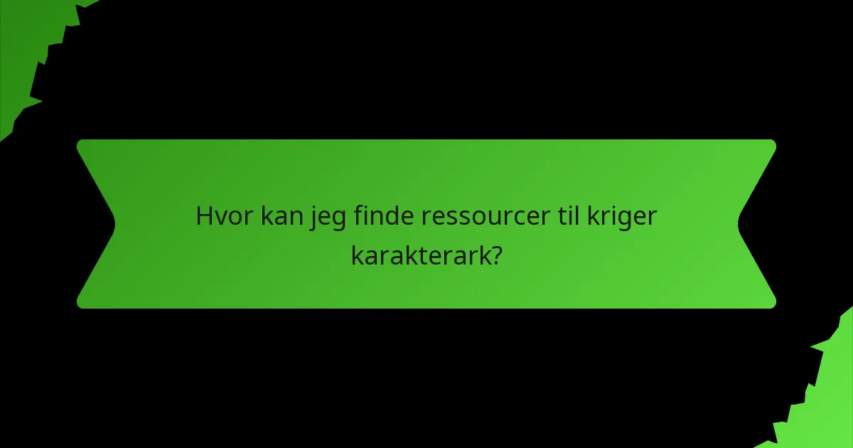 Hvor kan jeg finde ressourcer til kriger karakterark?
