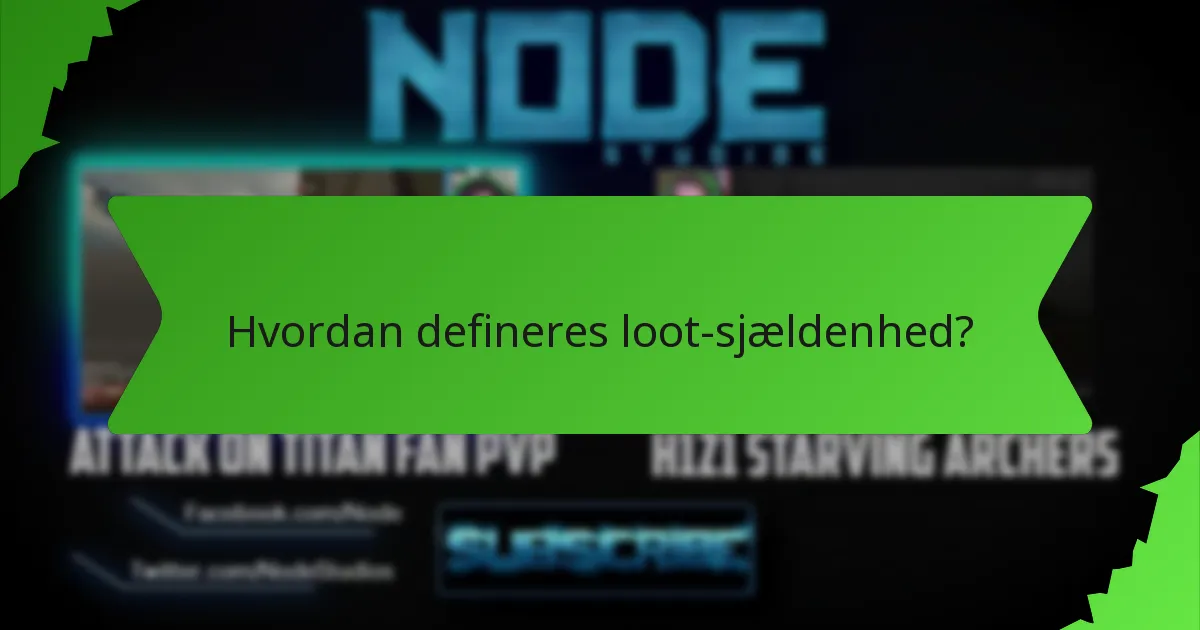 Hvordan defineres loot-sjældenhed?