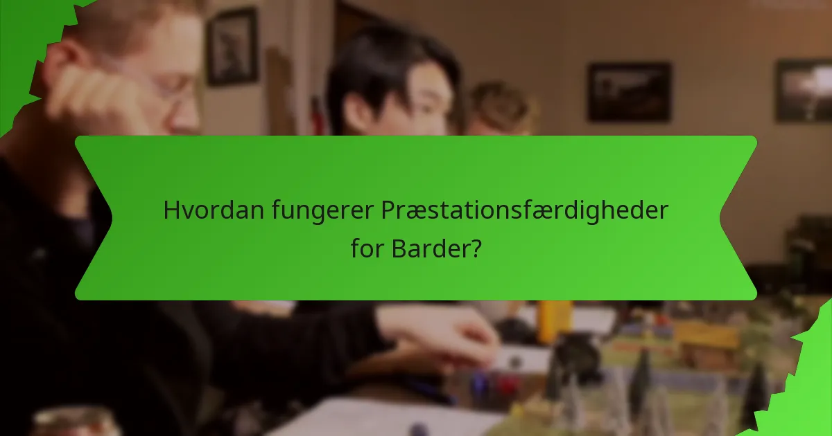 Hvordan fungerer Præstationsfærdigheder for Barder?