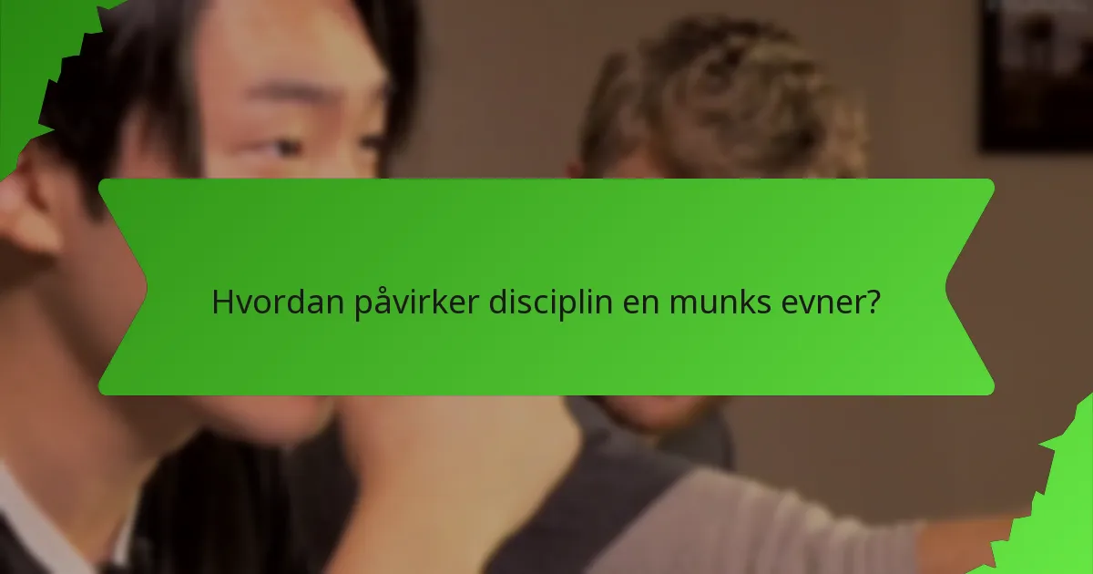 Hvordan påvirker disciplin en munks evner?